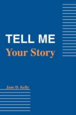Tell Me Your Story af Jane D Kelly