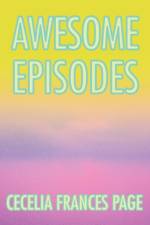 Awesome Episodes af Cecelia Frances Page