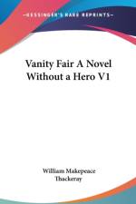 Vanity Fair A Novel Without a Hero V1 af William Makepeace Thackeray