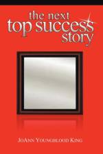 The Next Top Success Story af Joann Youngblood King