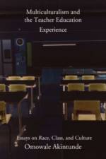 Multiculturalism and the Teacher Education Experience af Omowale Akintunde