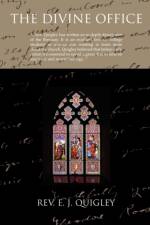 The Divine Office af Rev E J Quigley