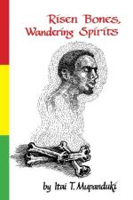 Risen Bones, Wandering Spirits af Itai T. Mupanduki