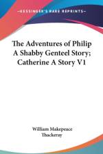 The Adventures of Philip A Shabby Genteel Story; Catherine A Story V1 af William Makepeace Thackeray