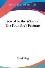 Sowed by the Wind or The Poor Boy's Fortune af Elijah Kellogg