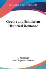 GOETHE AND SCHILLER AN HISTORICAL ROMANC af L. Muhlbach