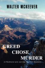 Greed Chose Murder af Walter McKeever