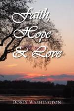 Faith, Hope & Love af Doris Washington