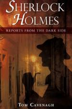 Sherlock Holmes, Reports From The Dark Side af Tom Cavenagh