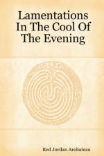 Lamentations In The Cool Of The Evening af Red Jordan Arobateau