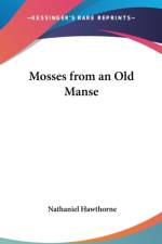 Mosses from an Old Manse af Nathaniel Hawthorne