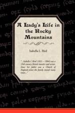 A Ladies Life in the Rocky Mountains af Professor Isabella Lucy Bird