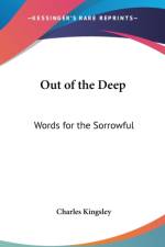 OUT OF THE DEEP: WORDS FOR THE SORROWFUL af Charles Kingsley