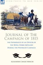 Journal of the Campaign of 1815 af Alexander Cavalie Mercer