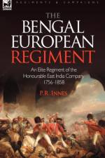 The Bengal European Regiment af P R Innes