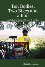 Ten Bodies, Two Bikes and a Boil - Lands End to John O'Groats Cycle Ride af Chris Gooderham