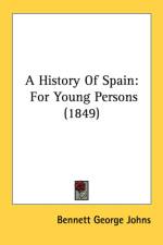 A History Of Spain: For Young Persons (1849) af Bennett George Johns