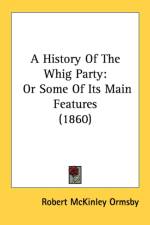 A History Of The Whig Party: Or Some Of Its Main Features (1860) af Robert McKinley Ormsby