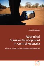 Aboriginal Tourism Development in Central Australia af Doris Schmalegger