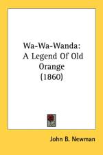 Wa-Wa-Wanda: A Legend Of Old Orange (1860) af John B. Newman