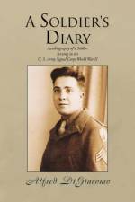 A Soldier's Diary af Alfred Digiacomo