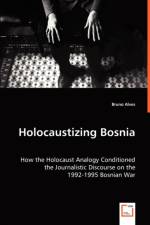 Holocaustizing Bosnia af Bruno Alves