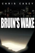 Bruin's Wake af Chris Casey