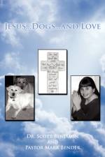 Jesus...Dogs...and Love af Scott Benjamin