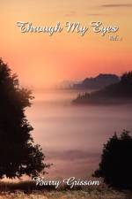 Through My Eyes Vol. I af Barry Grissom