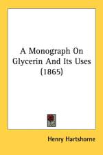 A Monograph On Glycerin And Its Uses (1865) af Henry Hartshorne