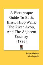 A Picturesque Guide To Bath, Bristol Hot-Wells, The River Avon, And The Adjacent Country (1793) af John Hassell