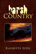 Harsh Country af Raynette Eitel