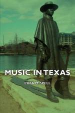 Music In Texas af Lota M. Spell