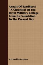 Annals of Sandhurst - A Chronical of the Royal Millitary College from Its Foundation to the Present Day af A F Mockler-Ferryman