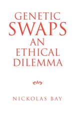 Genetic Swaps an Ethical Dilemma af Nickolas Bay