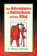 The Adventures of Butterbean and the King af L Michael Hellums