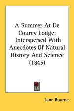 A Summer At De Courcy Lodge: Interspersed With Anecdotes Of Natural History And Science (1845) af Jane Bourne