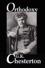 Orthodoxy af G K Chesterton