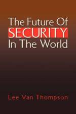 The Future of Security in the World af Lee Van Thompson
