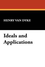 Ideals and Applications af Henry Van Dyke