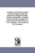 An inductive and Practical Treatise On Book-Keeping by Single and Double Entry, Designed For High-Schools and Academies af Samuel Worcester Crittenden