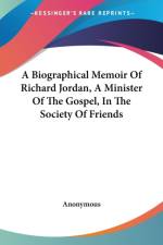 A BIOGRAPHICAL MEMOIR OF RICHARD JORDAN, af Anonymous