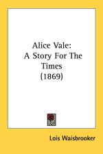 Alice Vale: A Story For The Times (1869) af Lois Waisbrooker