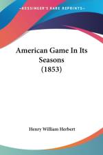 American Game In Its Seasons (1853) af Henry William Herbert