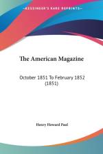 The American Magazine: October 1851 To February 1852 (1851) af Henry Howard Paul