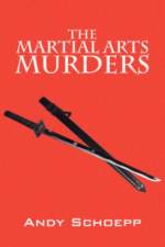The Martial Arts Murders af Andy Schoepp