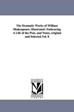 The Dramatic Works of William Shakespeare; Illustrated af William Shakespeare