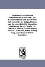 The Finances and Financial Administration of New York City af York (N y ) New York (N y )