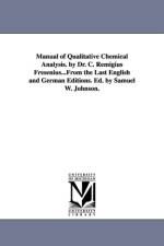 Manual of Qualitative Chemical Analysis. by Dr. C. Remigius Fresenius...From the Last English and German Editions. Ed. by Samuel W. Johnson. af C Remigius Fresenius