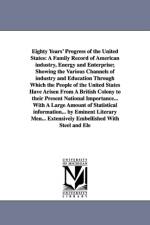 Eighty Years' Progress of the United States af None